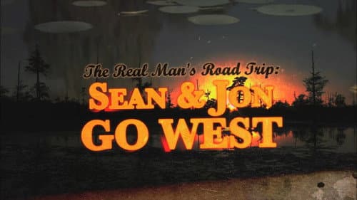 The Real Man's Road Trip: Sean & Jon Go West still