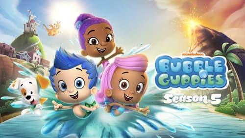 Bubble Guppies still