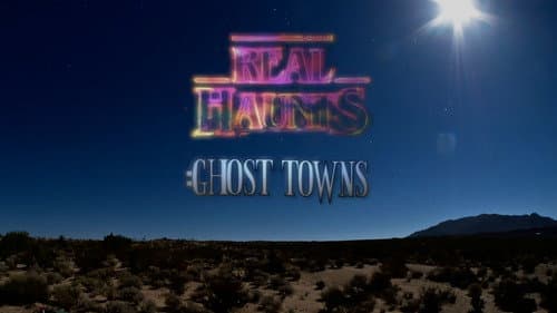 Real Haunts: Ghost Towns still