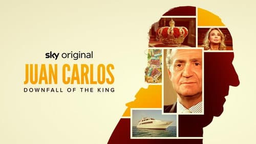 Juan Carlos: Downfall of the King still