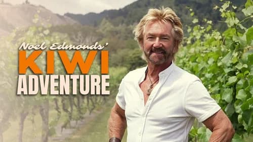 Noel Edmonds' Kiwi Adventure still