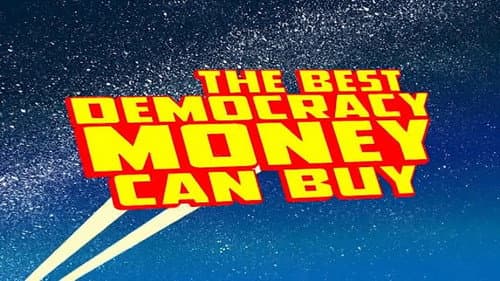 The Best Democracy Money Can Buy still