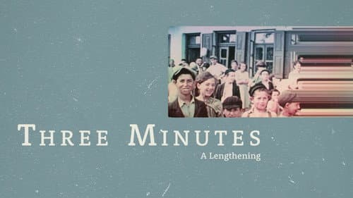 Three Minutes: A Lengthening still