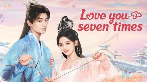 Love You Seven Times still