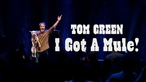 Tom Green: I Got a Mule! still