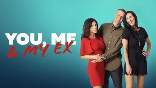 You, Me & My Ex still