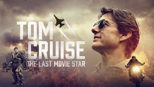 Tom Cruise: The Last Movie Star still