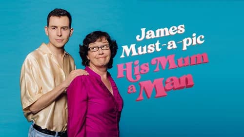 James Must-a-pic His Mum a Man still