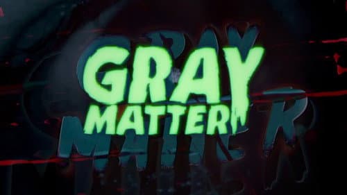 Gray Matter still