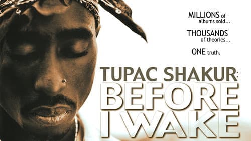 Tupac Shakur: Before I Wake still