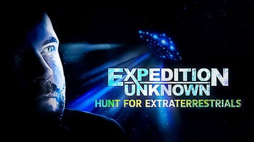 Expedition Unknown: Hunt for Extraterrestrials still