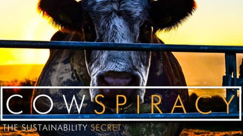 Cowspiracy: The Sustainability Secret still