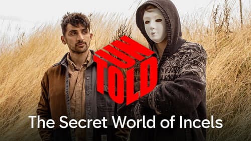 UNTOLD: The Secret World of Incels still