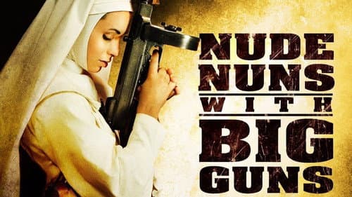 Nude Nuns with Big Guns still