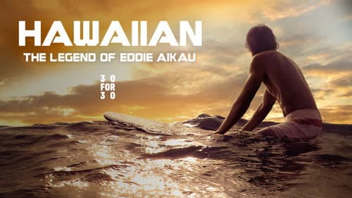 Hawaiian: The Legend of Eddie Aikau still
