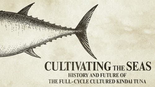Cultivating the Seas: History and Future of the Full-Cycle Cultured Kindai Tuna still