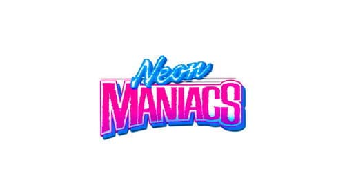 Neon Maniacs still