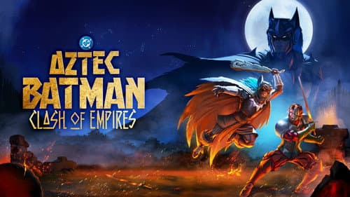 Aztec Batman: Clash of Empires still