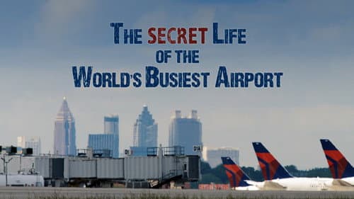 The Secret Life of the World's Busiest Airport still