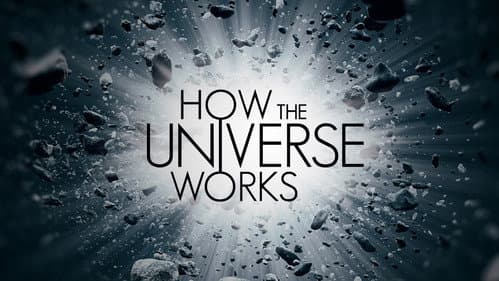 How the Universe Works still