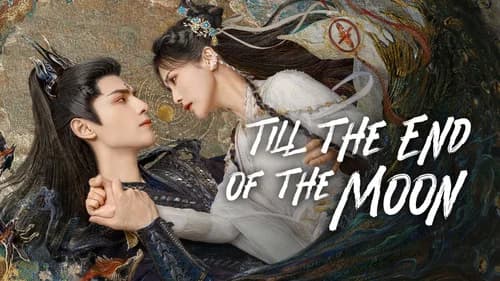 Till The End of The Moon still