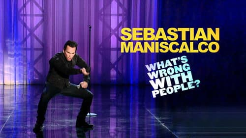 Sebastian Maniscalco: What's Wrong with People? still