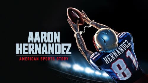 American Sports Story: Aaron Hernandez still