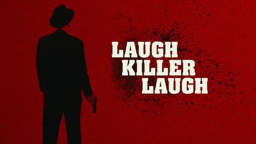 Laugh Killer Laugh still