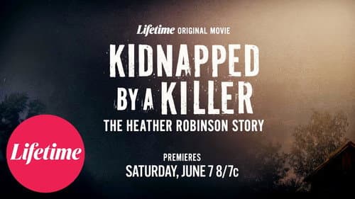 Kidnapped by a Killer: The Heather Robinson Story still