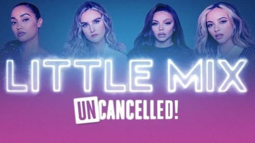 Little Mix: UNcancelled! still