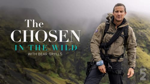The Chosen in the Wild with Bear Grylls still
