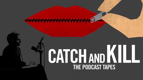 Catch and Kill: The Podcast Tapes still