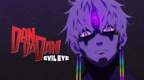 DAN DA DAN: Evil Eye still