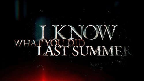 I Know What You Did Last Summer still