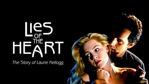 Lies of the Heart: The Story of Laurie Kellogg still