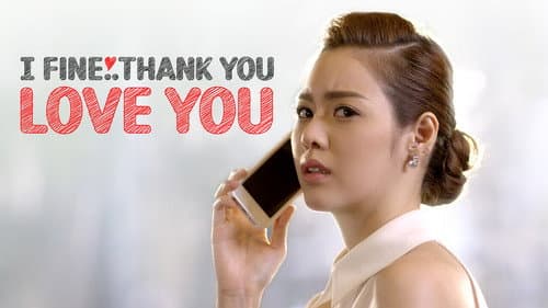 I Fine..Thank You..Love You still