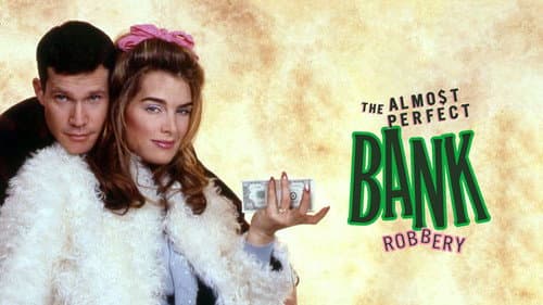 The Almost Perfect Bank Robbery still