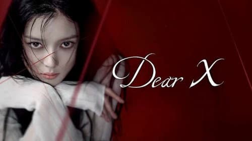 Dear X still