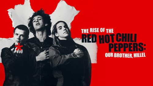 The Rise of the Red Hot Chili Peppers: Our Brother, Hillel still