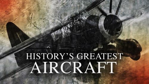 History's Greatest Aircraft still