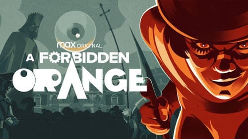 A Forbidden Orange still