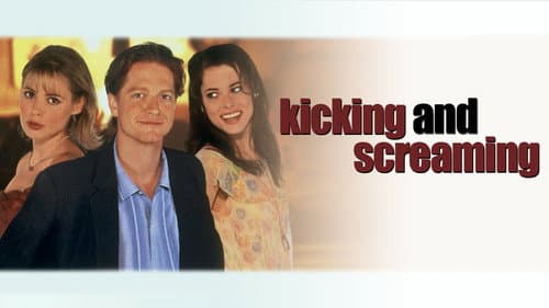 Kicking and Screaming still