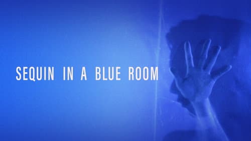 Sequin in a Blue Room still