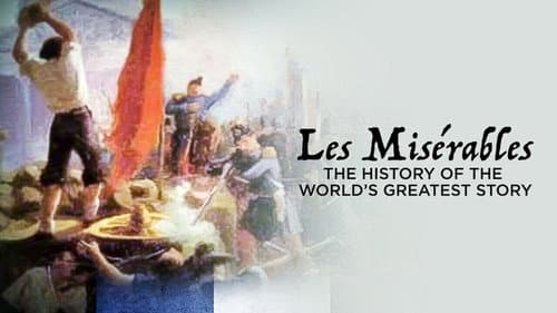 Les Misérables: The History of the World's Greatest Story still