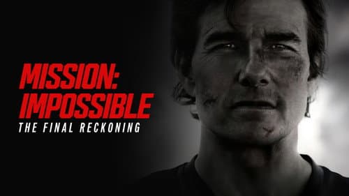 Mission: Impossible - The Final Reckoning still