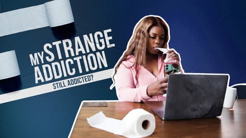 My Strange Addiction: Still Addicted? still