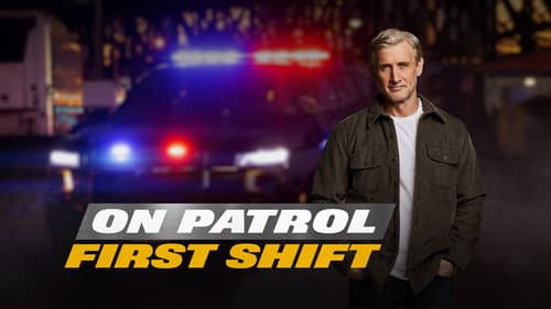 On Patrol: First Shift still
