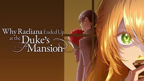 Why Raeliana Ended Up at the Duke's Mansion still