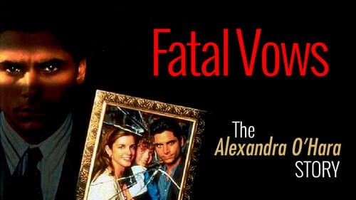 Fatal Vows: The Alexandra O'Hara Story still