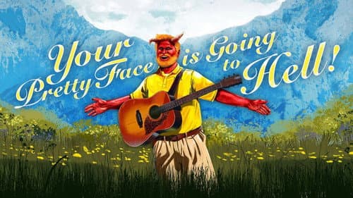 Your Pretty Face Is Going to Hell still